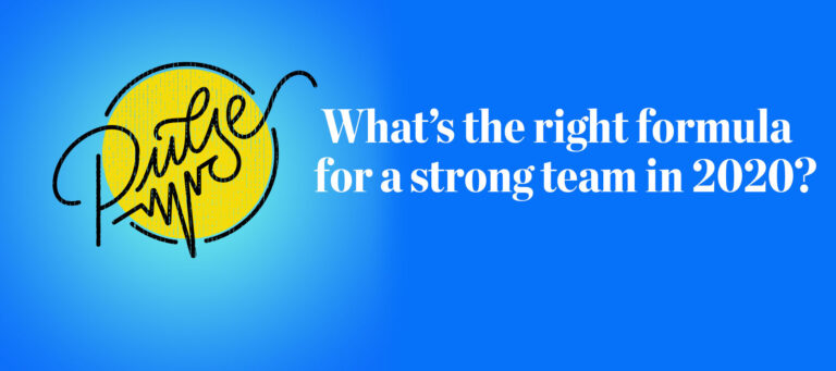 Pulse: The right formula for a strong team in 2020