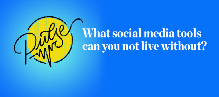 Pulse: What social media tools can you not live without?