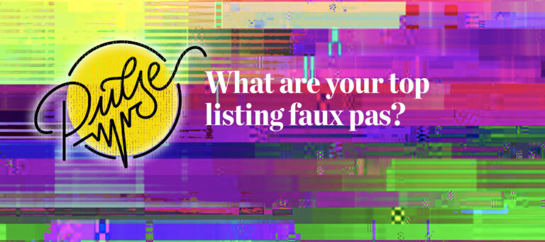 Pulse: What are your top listing faux pas?