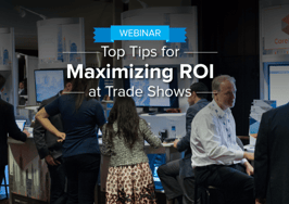Top tips for maximizing your trade show ROI
