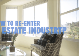 Taking a break from real estate? 4 tips for re-entering the business