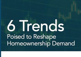 6 trends that will 'reshape' the homeownership journey
