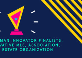 Meet the Inman Innovator finalists: Most Innovative MLS, Association or Real Estate Organization part 2