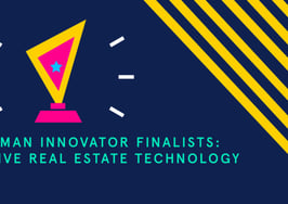 Meet the Inman Innovator Finalists: Most Innovative Real Estate Technology part 2