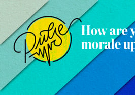 Pulse: How are you keeping morale up?
