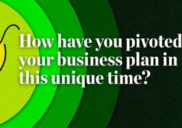Pulse: How you've pivoted your business in this unique time