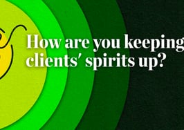 Pulse: How are you keeping clients' spirits up?