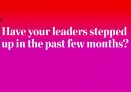 Pulse: How leaders have stepped up in the past few months