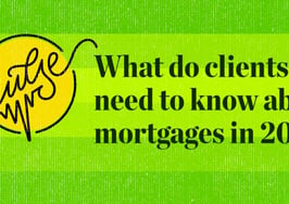 Pulse: What clients need to know about mortgages in 2021