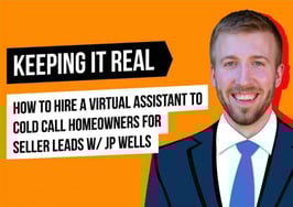 How to hire a virtual assistant to cold call homeowners for seller leads
