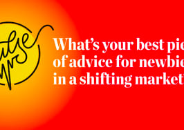 Pulse: Readers share advice for newbies in a shifting market