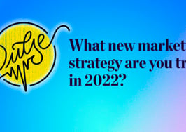 Pulse: The new marketing strategies you're trying in 2022