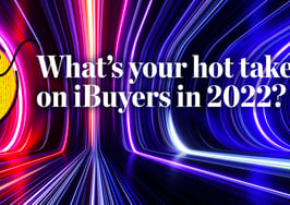 Readers shared their piping hot takes on iBuyers for 2022: Pulse