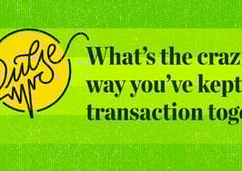 Here are the craziest ways you've kept a transaction together: Pulse