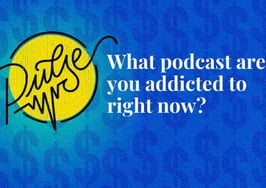 Here are the podcasts you're addicted to right now