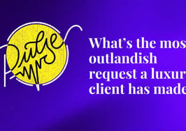 Here are your most outlandish requests from luxury clients