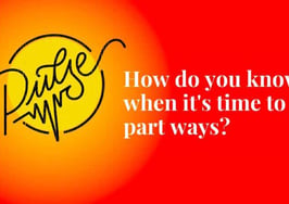 Here's how you know when it's time to part ways: Pulse