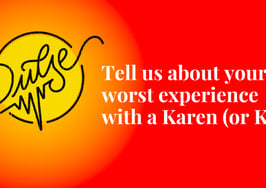 Here's your worst experience with a Karen (or Ken): Pulse