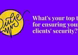 You shared what you're doing to ensure your clients' security