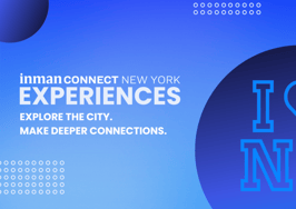 Introducing Inman Connect New York Experiences 