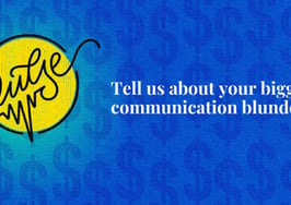 You shared your biggest communication blunders: Pulse
