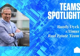 Teams Spotlight: Randy Dyck, eXimus Real Estate Team