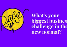 Here are your biggest business challenges in the new normal