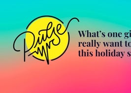 The gifts you really want to receive this holiday season: Pulse