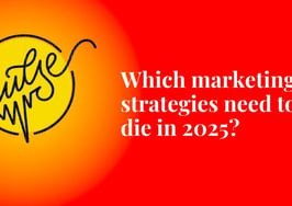 The marketing strategies that need to die in 2025: Pulse