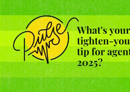 Here are your best tighten-your-belt tips for agents in 2025: Pulse