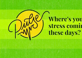 Here's where your stress comes from these days: Pulse