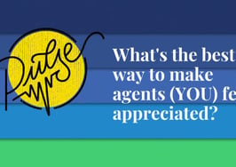 Here's the best way to make agents (YOU) feel appreciated: Pulse