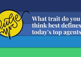 These are the traits you think best define today's top agents: Pulse