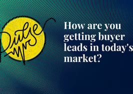Here's where you're getting buyer leads in today's market