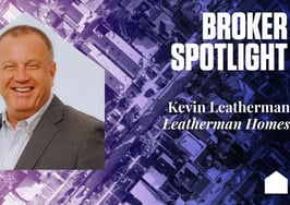 Broker Spotlight: Kevin Leatherman, Leatherman Homes