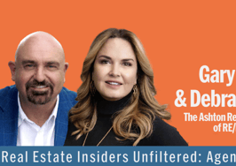 Gary Ashton and Debra Beagle are this week's guests on Real Estate Insiders Unfiltered to talk about The Ashton Real Estate Group’s playbook.
