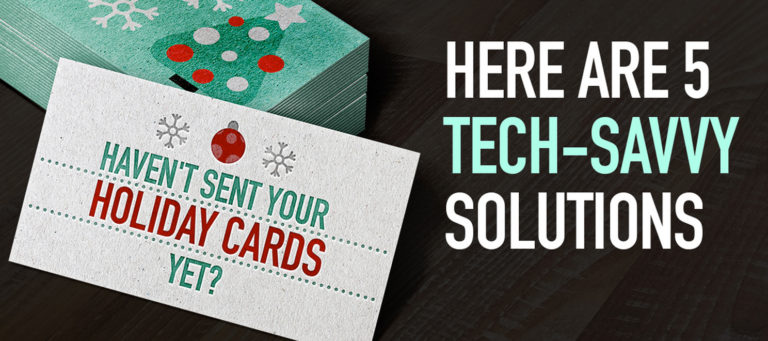 Haven't sent your holiday cards yet? Here are 5 tech-savvy solutions