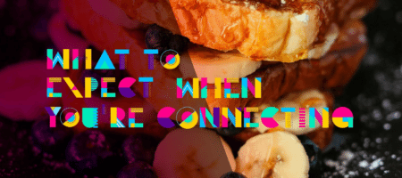 What to Expect When You’re Connecting: Breakfast in San Francisco