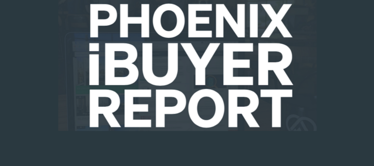 The Phoenix iBuyer Report: featuring Zillow as iBuyer