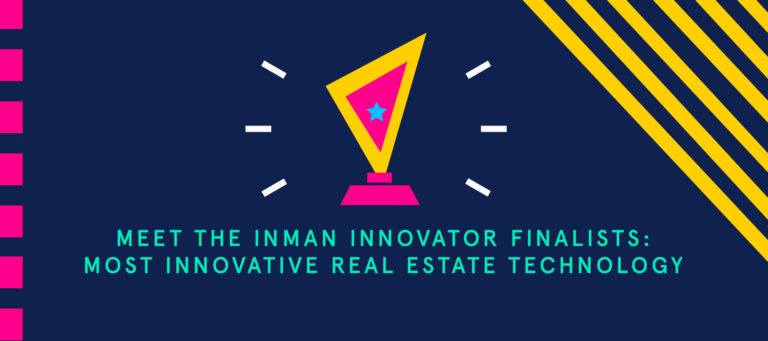 Meet the Inman Innovator finalists: Most Innovative Real Estate Technology