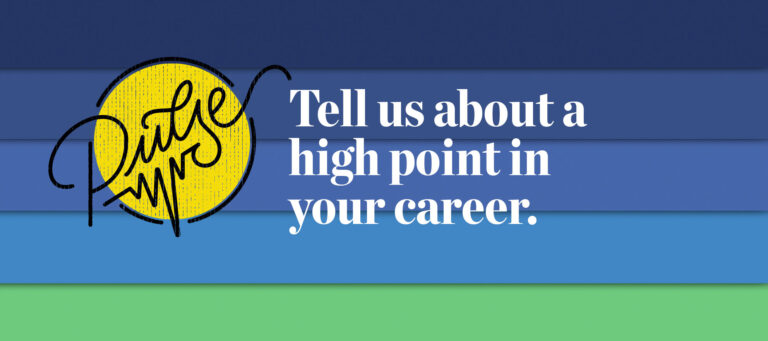 Pulse: Tell us about a high point in your career