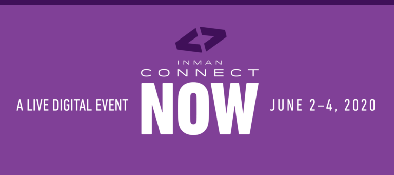 Announcing Inman Connect Now, June 2-4, 2020