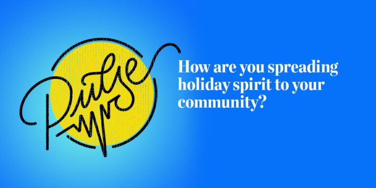 Pulse: 20 ways to spread holiday spirit to your community