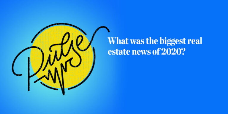 Pulse: What was the biggest real estate news of 2020?