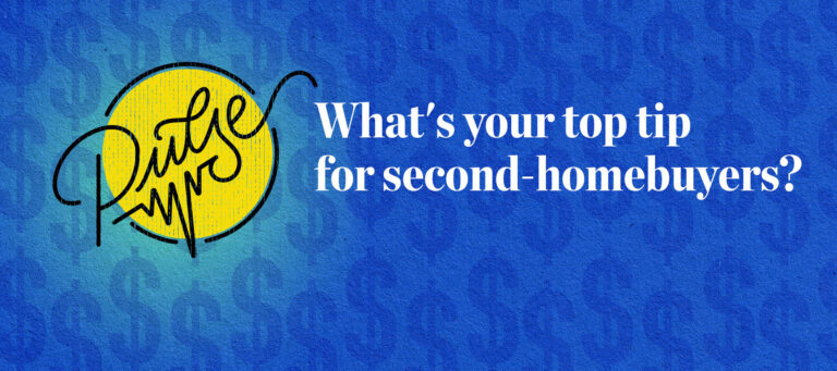 Pulse: What's your top tip for second-homebuyers?