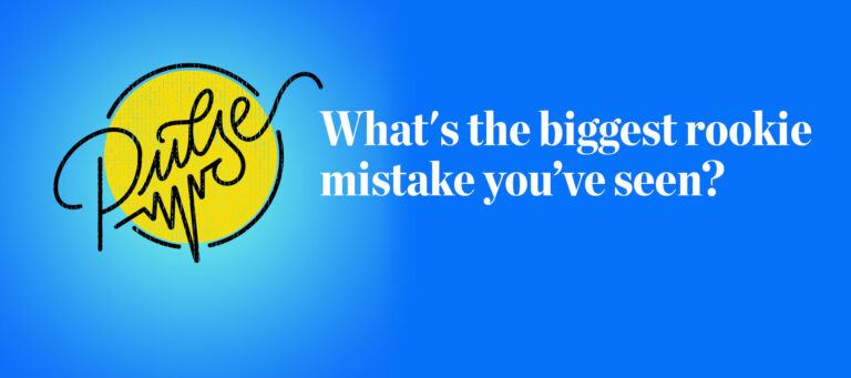 Pulse: Readers share the biggest rookie mistake agents make