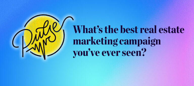 Pulse: Readers share their favorite real estate marketing campaigns