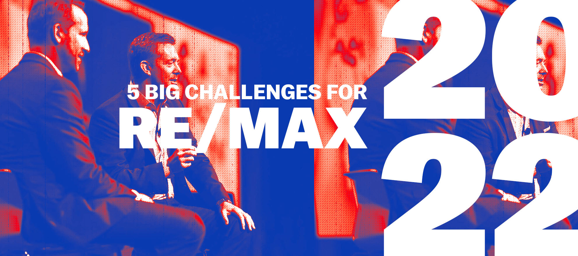 RE/MAX's Biggest Challenges Going Into 2022 Inman