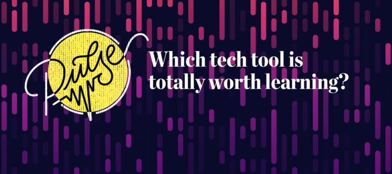 These are the tech tools that are totally worth learning: Pulse
