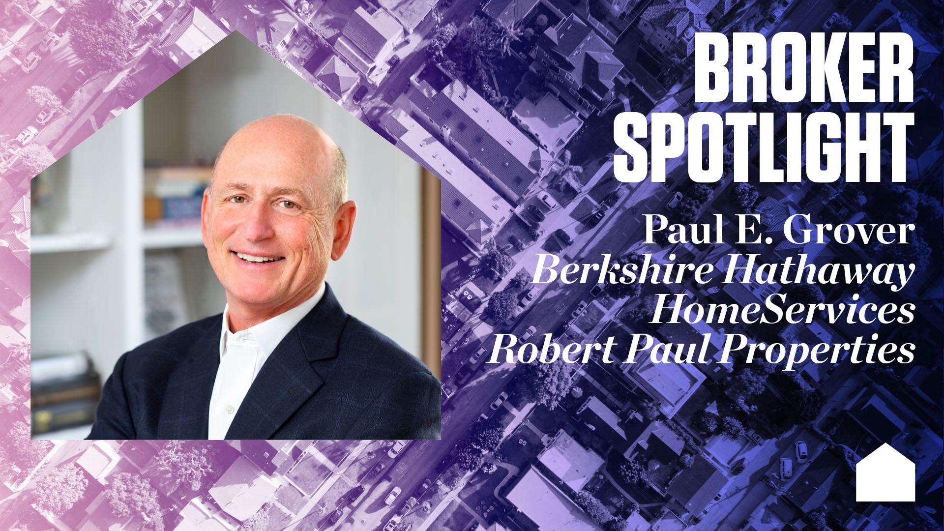 Broker Spotlight Paul E. Grover, Berkshire Hathaway HomeServices